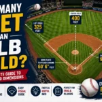 How Many Feet Is an MLB Field